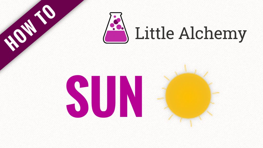 Guide On How to Make Sun In Little Alchemy