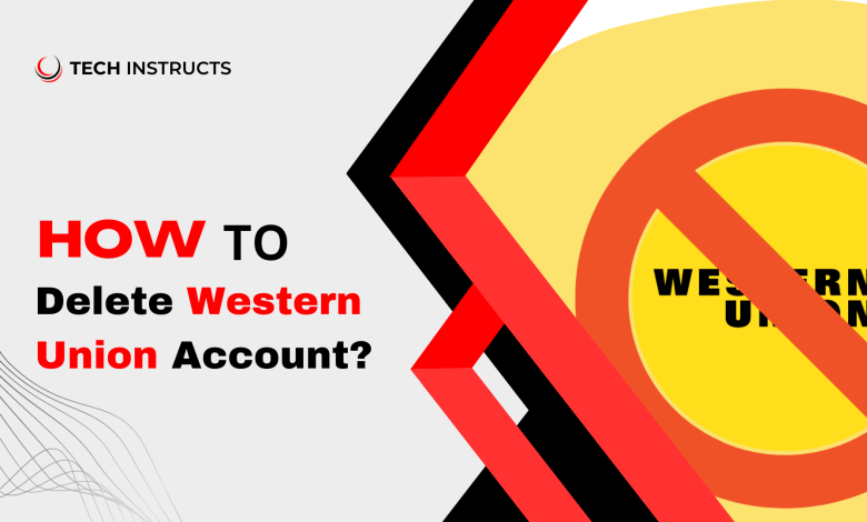 How-to-Delete-Western-Union-Account -feature image