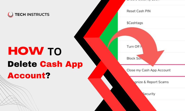 How to Delete Cash App Account?