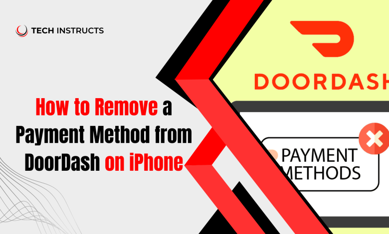 How to Remove a Payment Method from DoorDash on iPhone