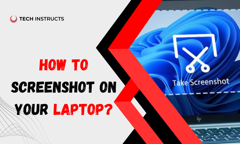 How To Take Screenshoot On Your Laptop?