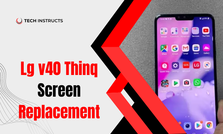 lg-v40-thinq-screen-replacement