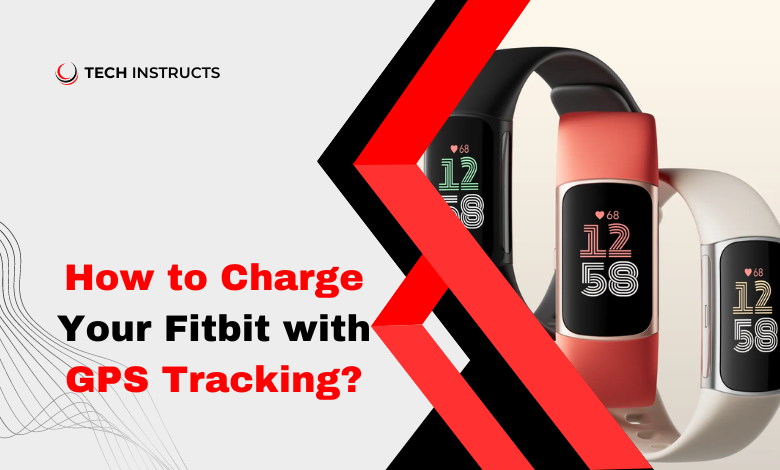 How-to-Charge-Your-Fitbit-with-GPS-Tracking