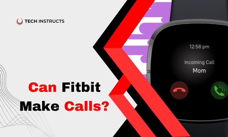can-fitbit-make-calls